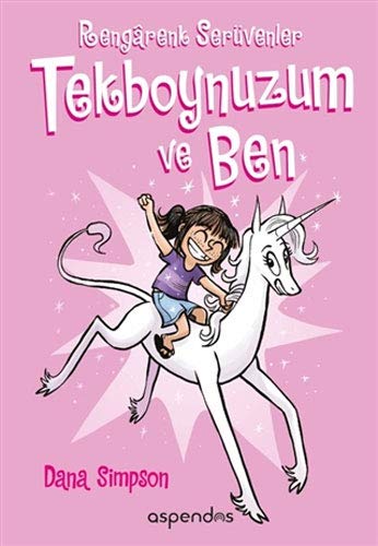 Tekboynuzum ve Ben - Rengarenk Serüvenler